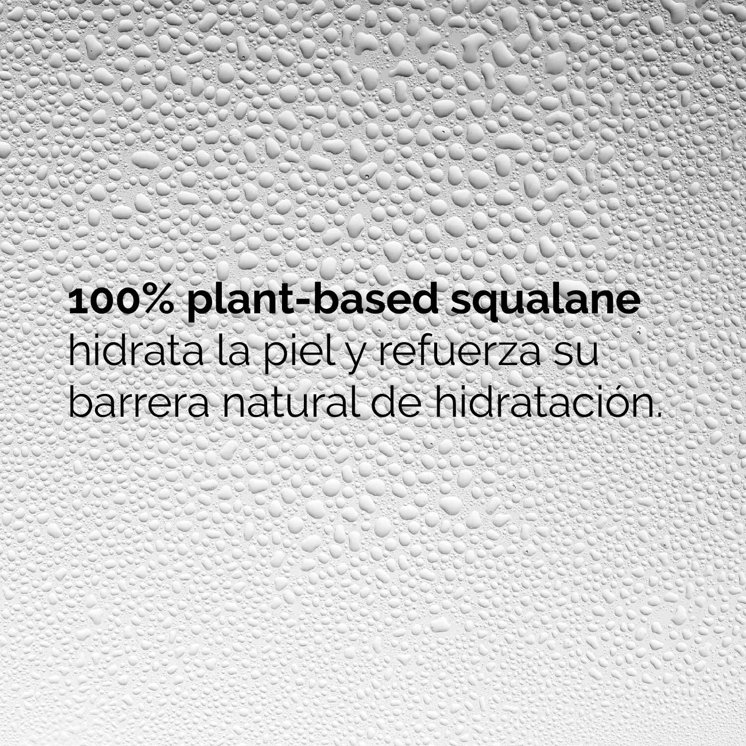 100% PLANT-DERIVED SQUALANE (SUERO HIDRATANTE CON ESCUALANO)
